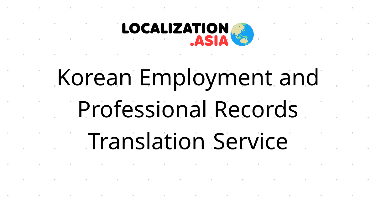 Korean Employment and Professional Records Translation Service