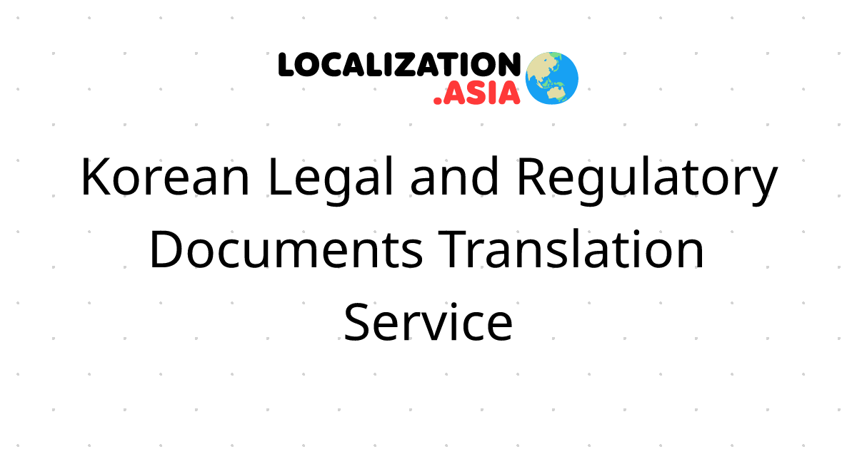 Korean Legal and Regulatory Documents Translation Service