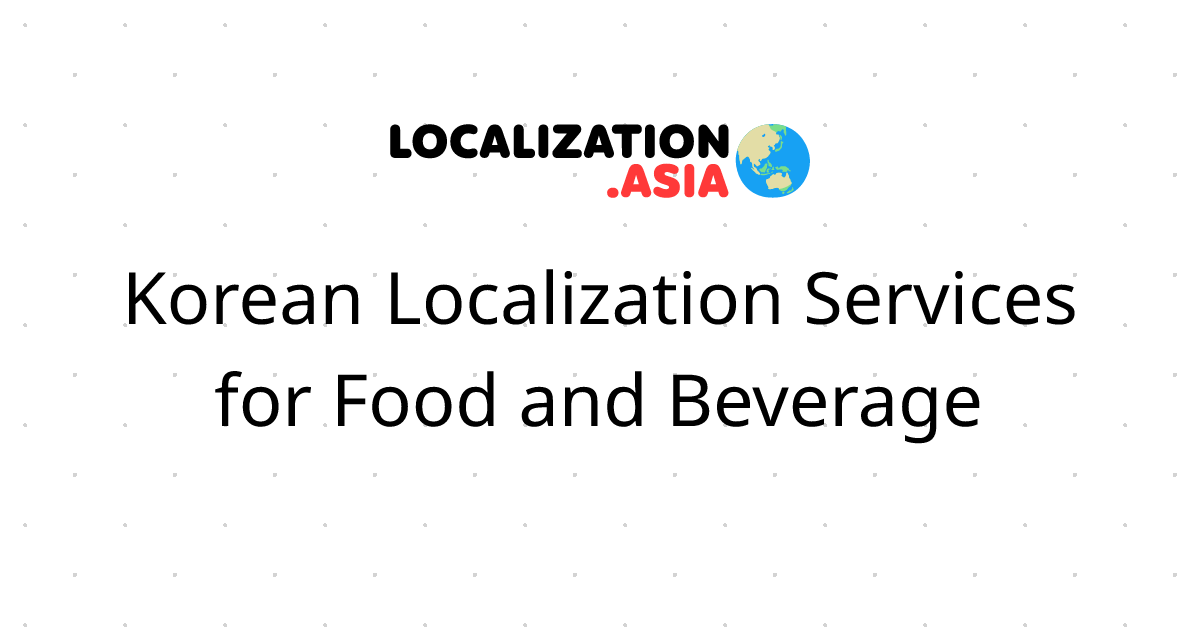 Korean Localization Services for Food and Beverage