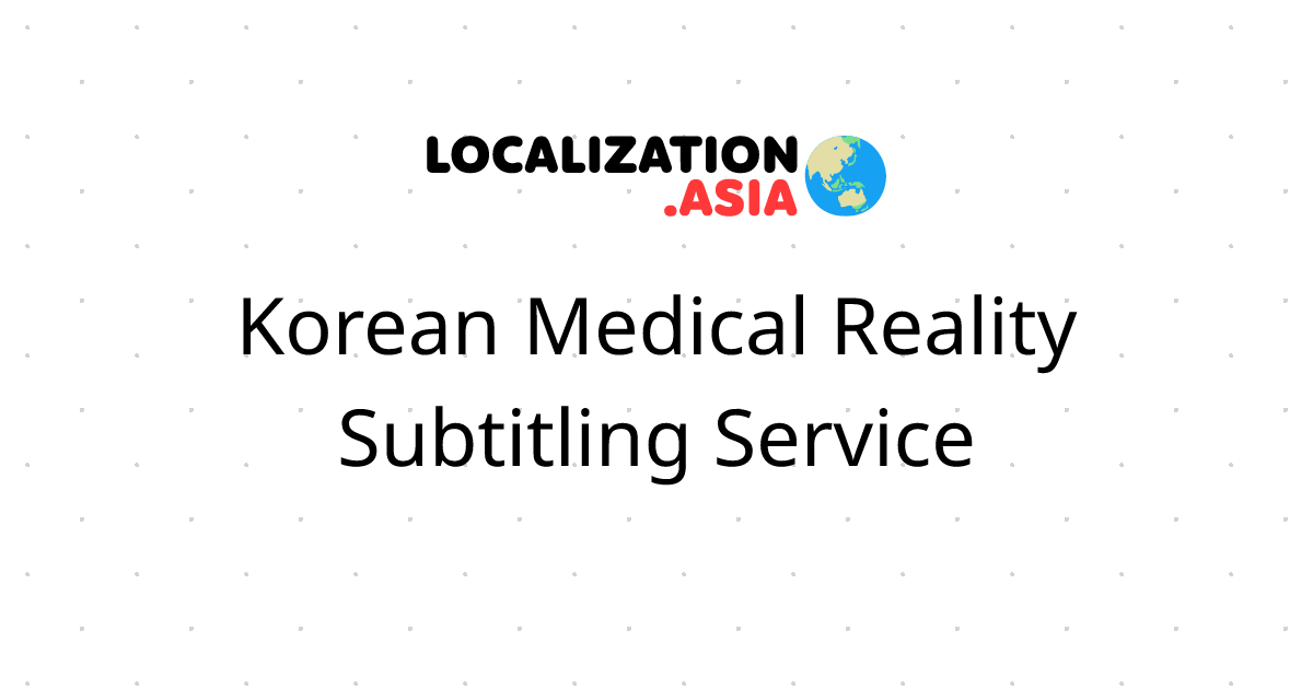 Korean Medical Reality Subtitling Service