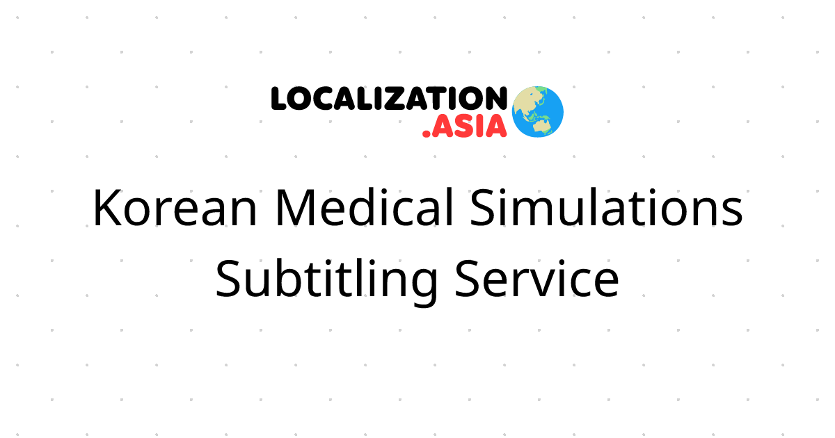 Korean Medical Simulations Subtitling Service