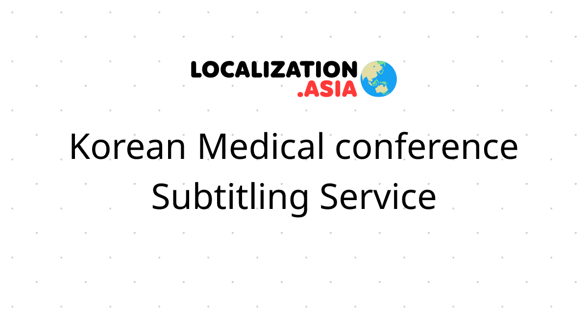 Korean Medical conference Subtitling Service