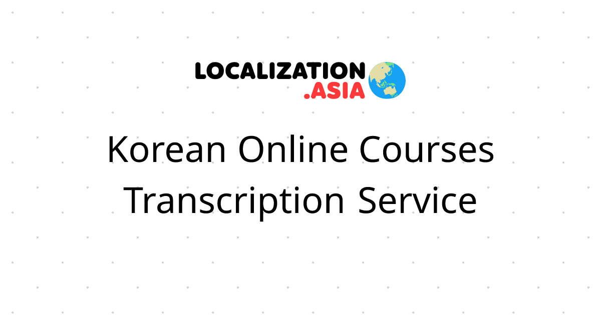 Korean Online Courses Transcription Service