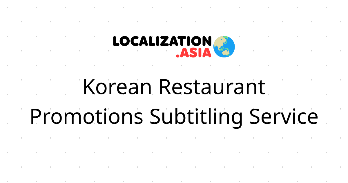 Korean Restaurant Promotions Subtitling Service