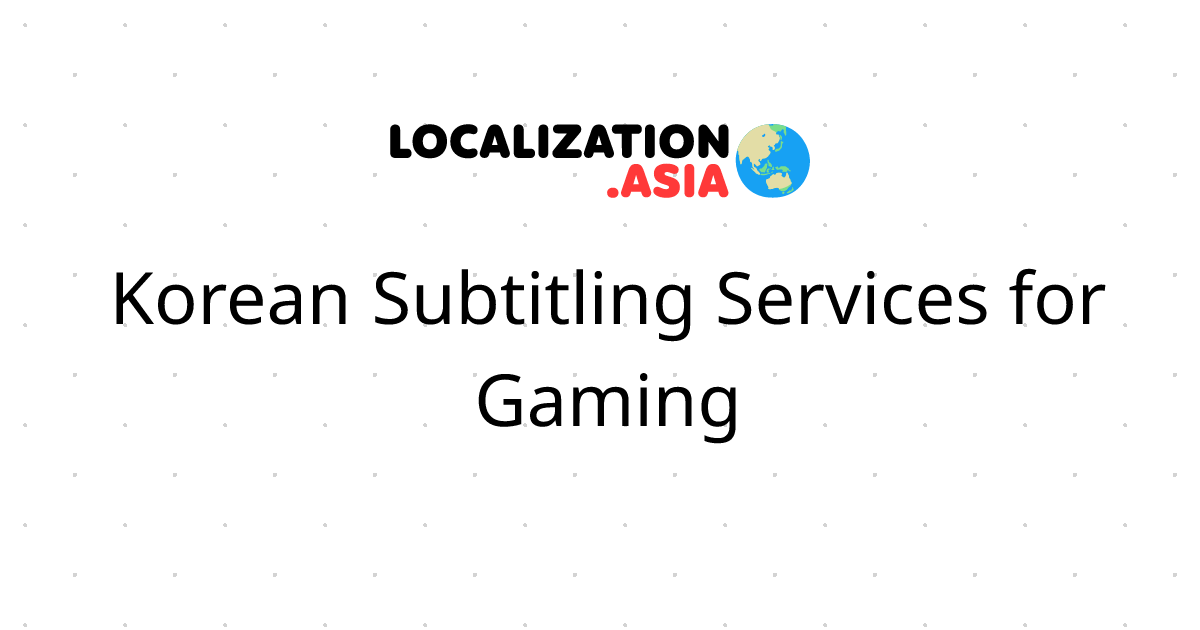 Korean Subtitling Services for Gaming