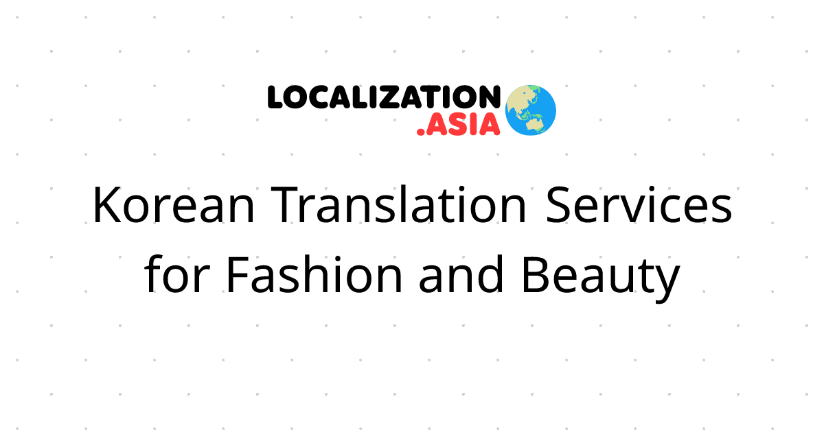 Korean Translation Services for Fashion and Beauty