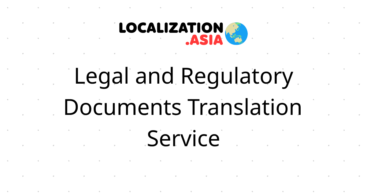 Legal and Regulatory Documents Translation Service