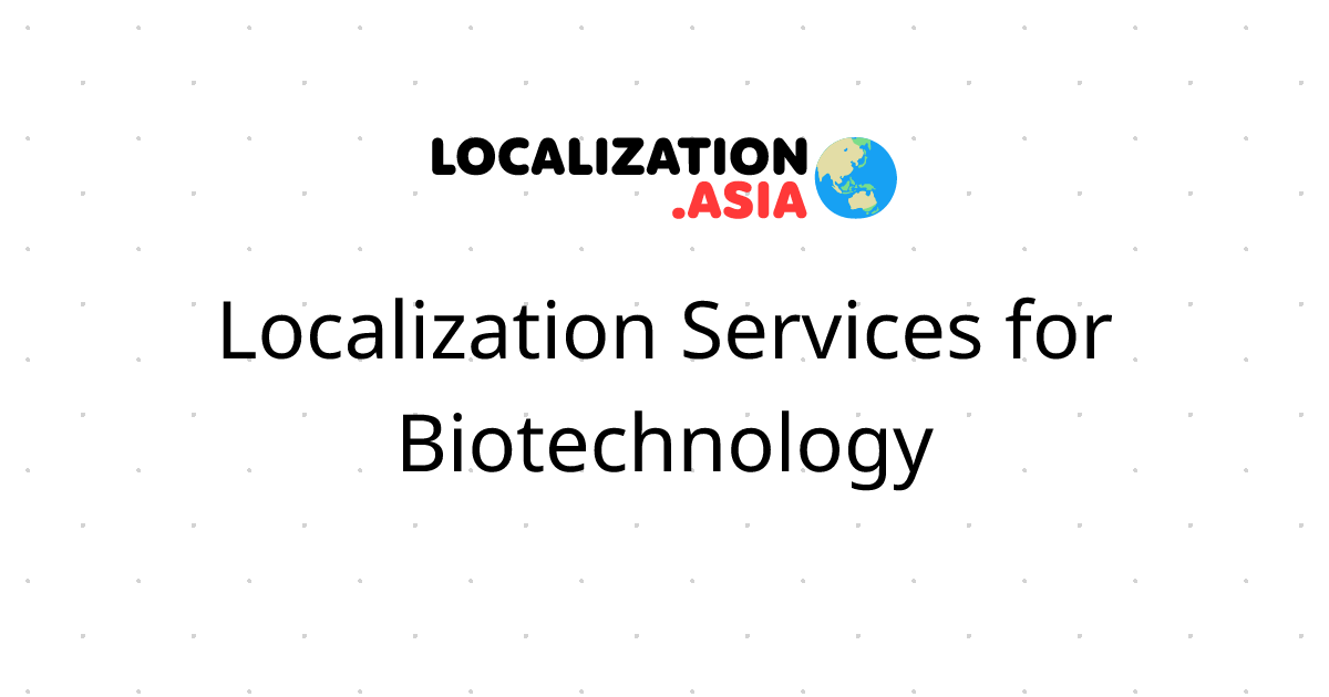 Localization Services for Biotechnology