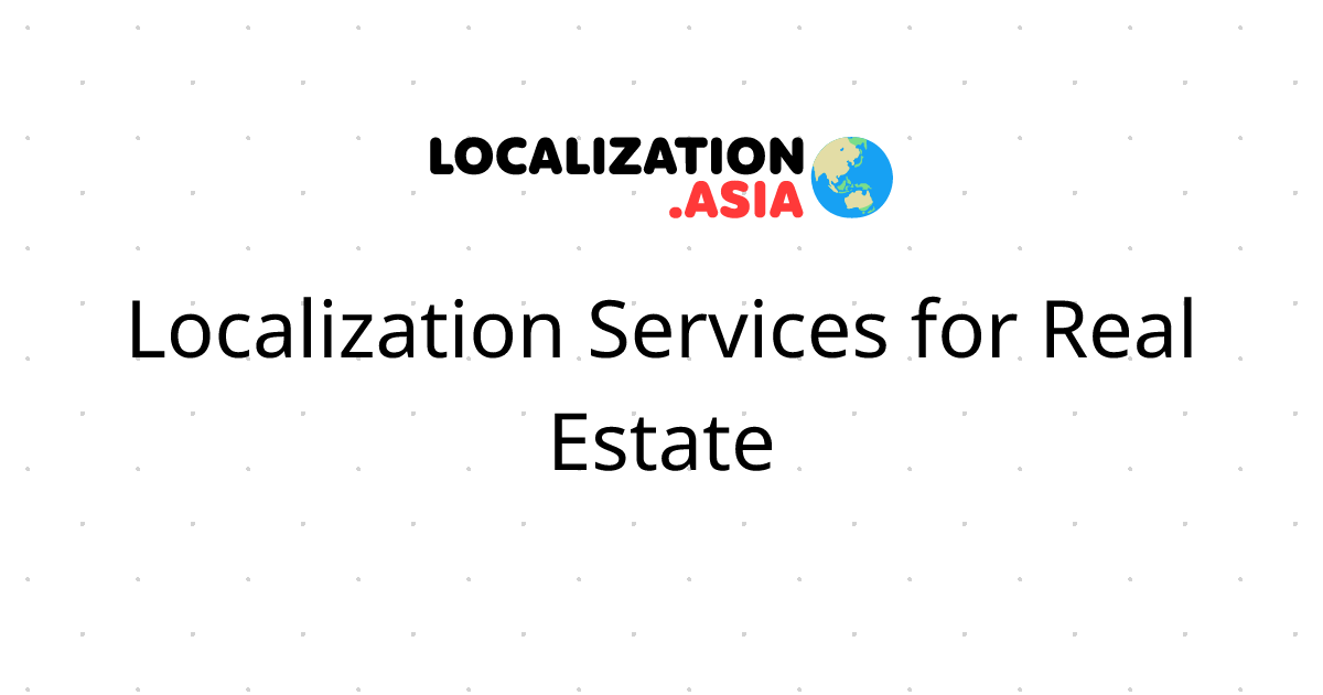 Localization Services for Real Estate