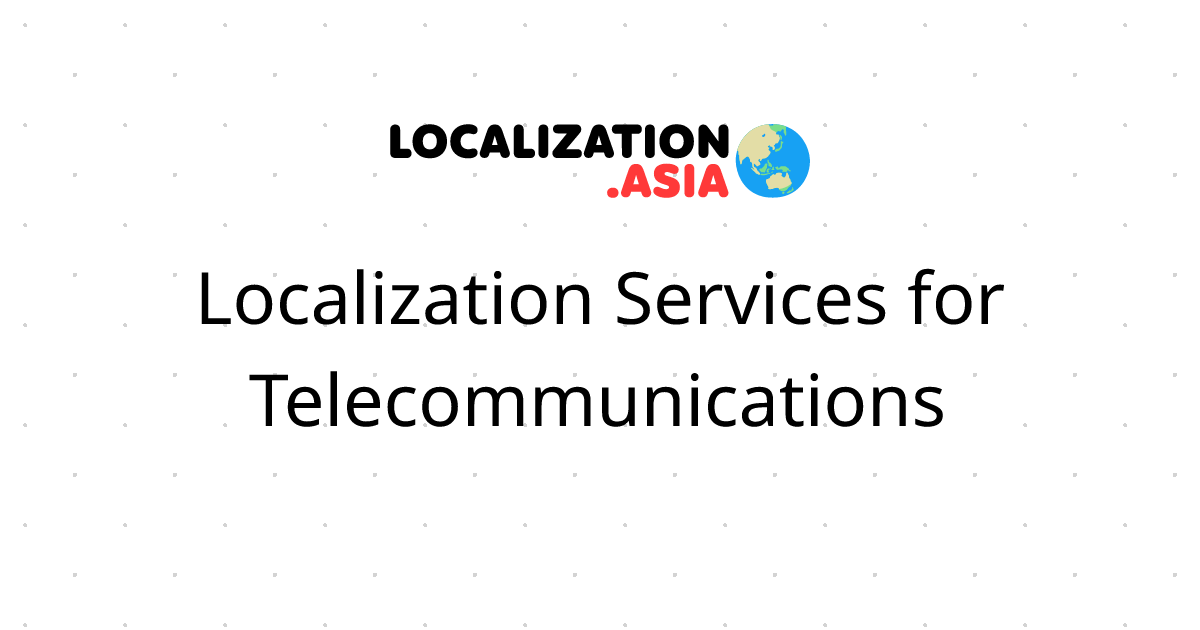 Localization Services for Telecommunications