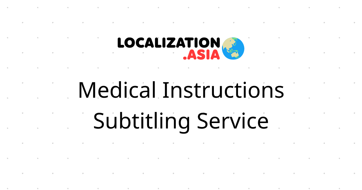 Medical Instructions Subtitling Service