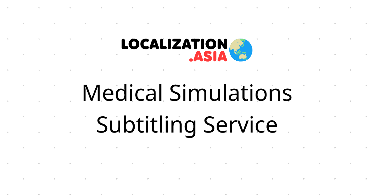 Medical Simulations Subtitling Service