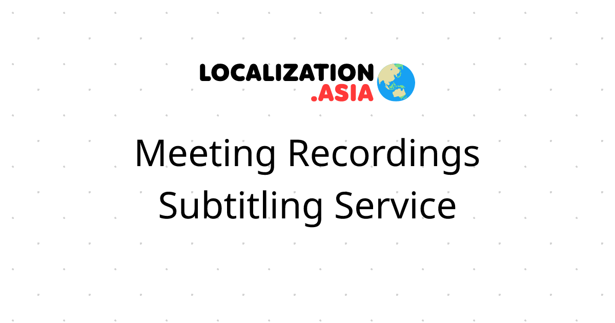 Meeting Recordings Subtitling Service