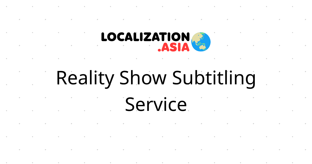 Reality Show Subtitling Service