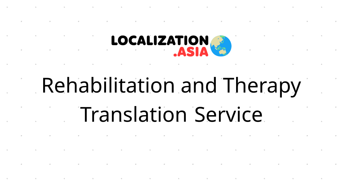 Rehabilitation and Therapy Translation Service