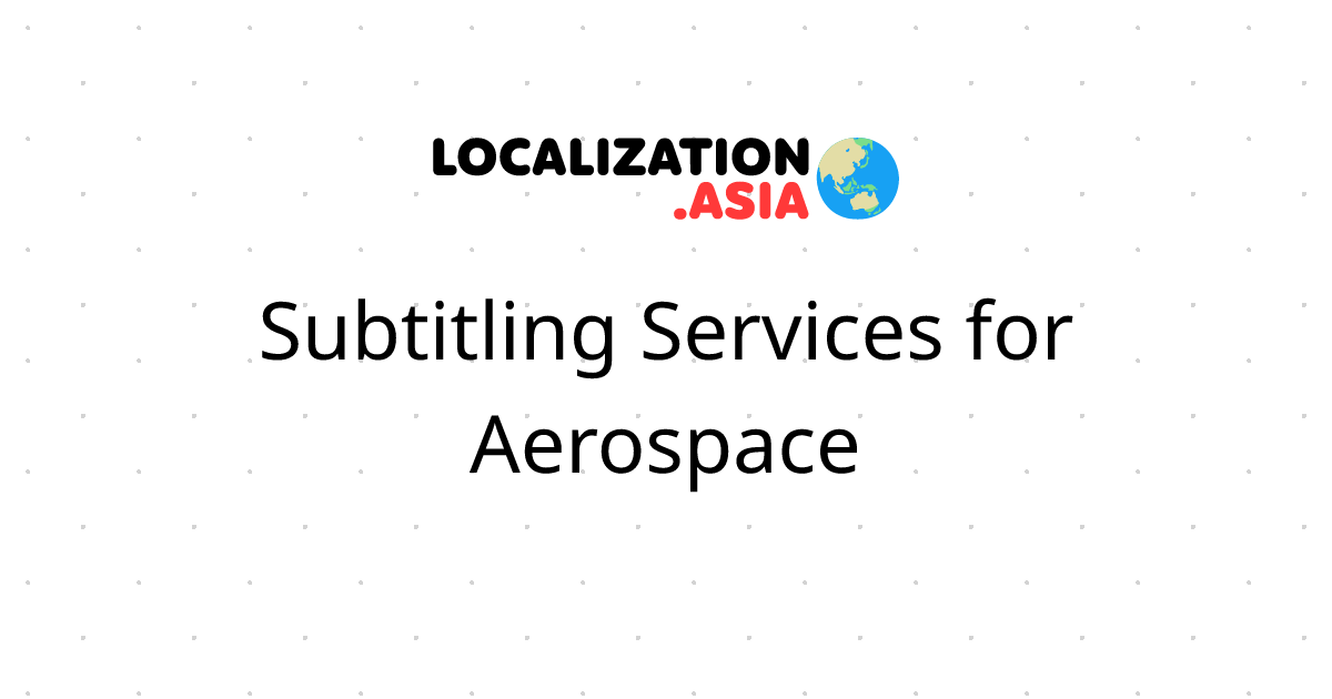 Subtitling Services for Aerospace