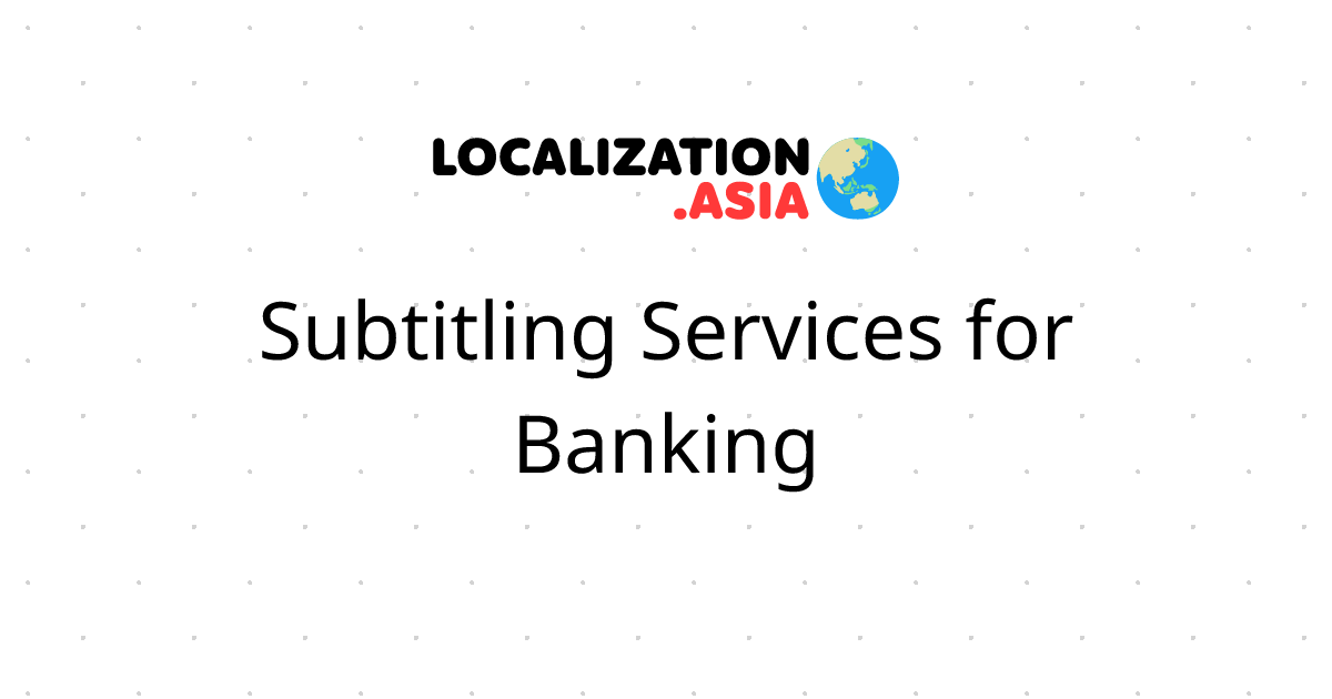 Subtitling Services for Banking