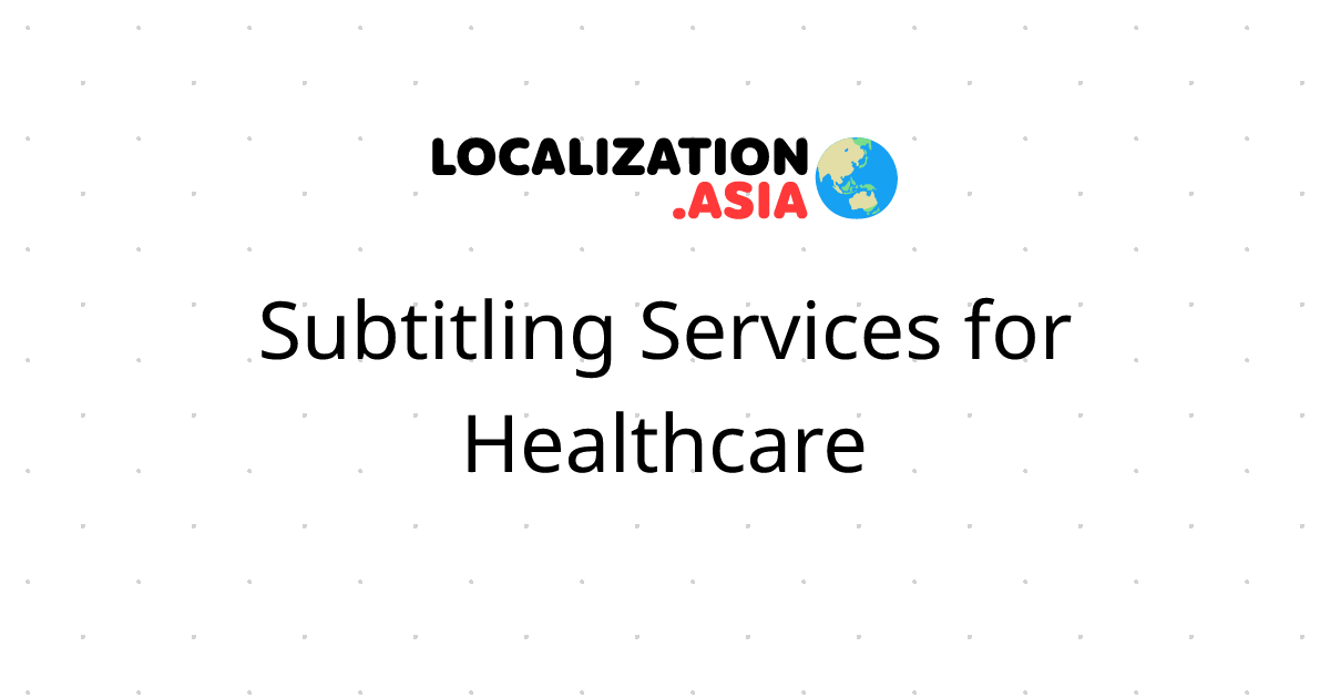 Subtitling Services for Healthcare