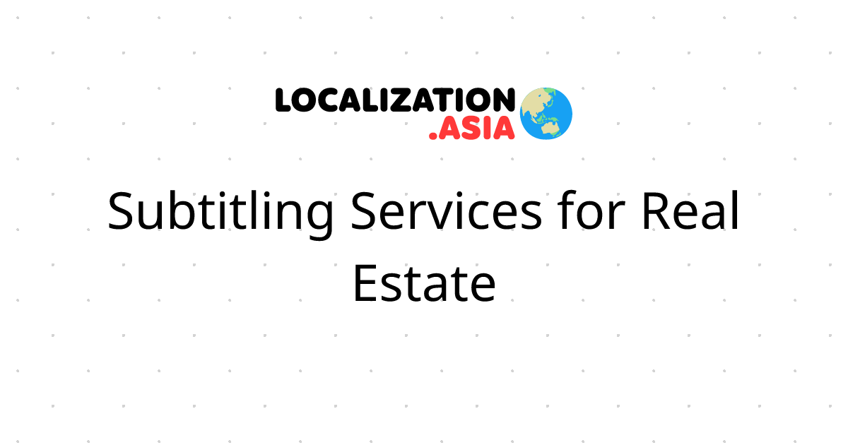 Subtitling Services for Real Estate