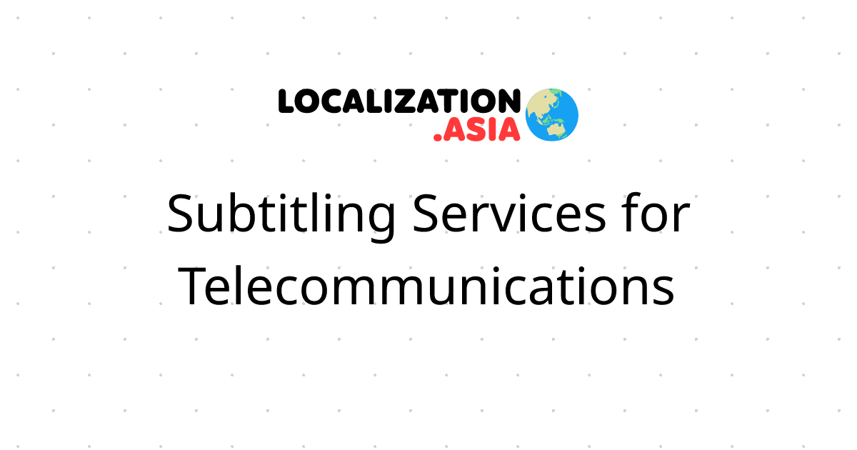 Subtitling Services for Telecommunications