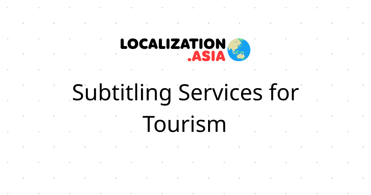 Subtitling Services for Tourism