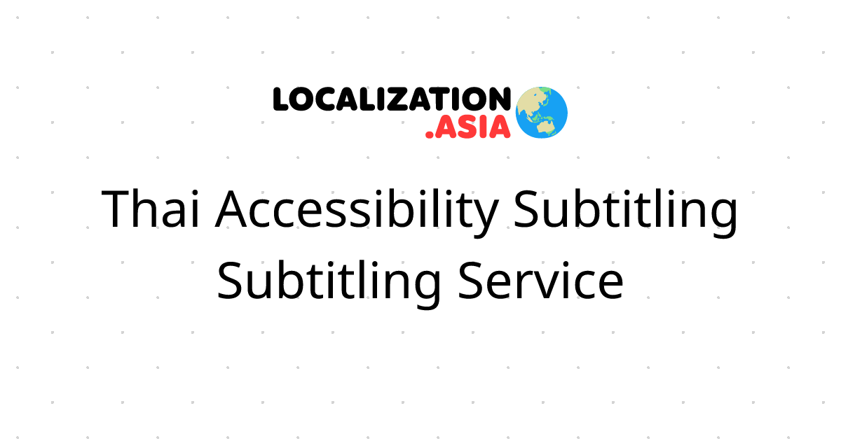 Thai Accessibility Subtitling Subtitling Service