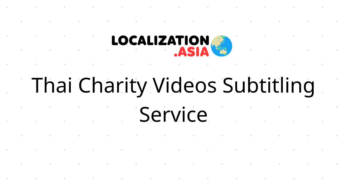 Thai Charity Videos Subtitling Service