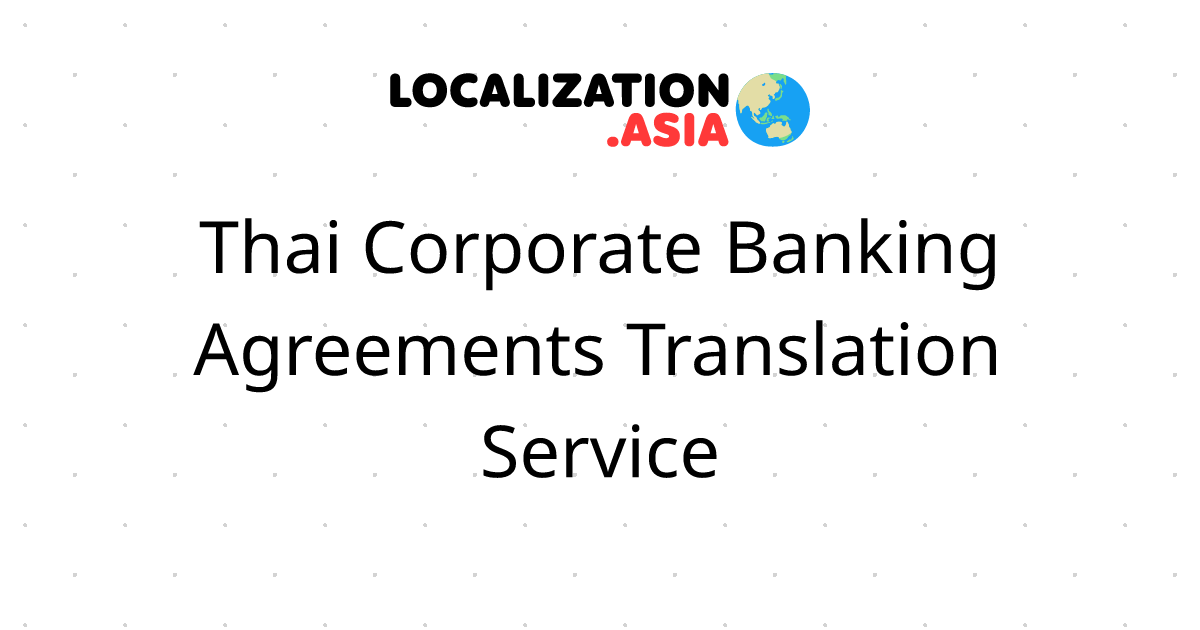 Thai Corporate Banking Agreements Translation Service