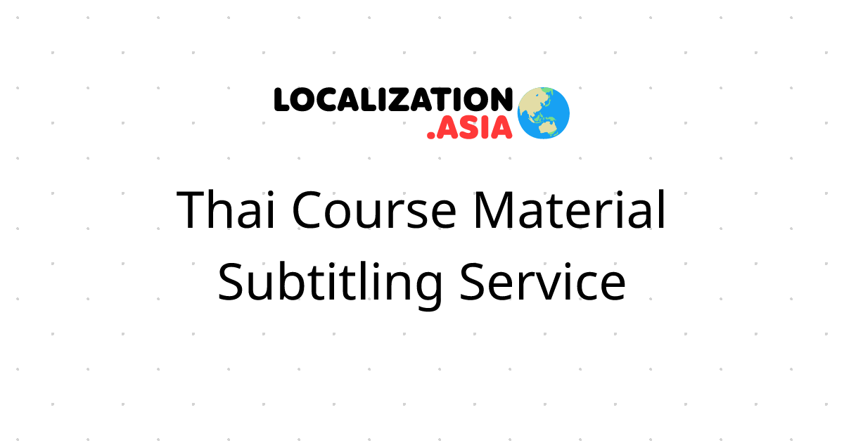 Thai Course Material Subtitling Service