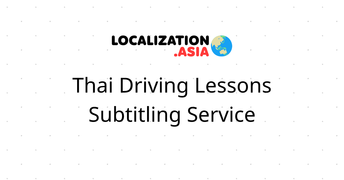 Thai Driving Lessons Subtitling Service