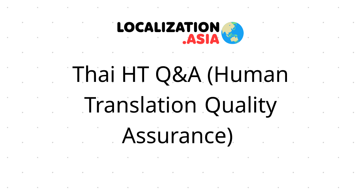 Thai HT Q&A (Human Translation Quality Assurance) 