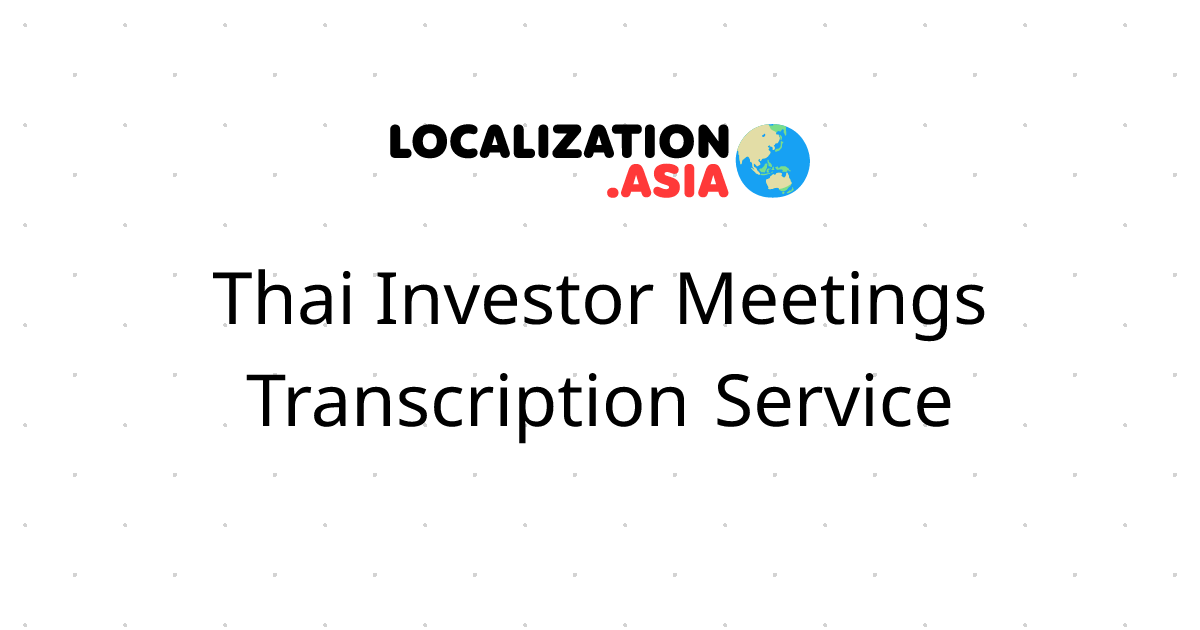 Thai Investor Meetings Transcription Service