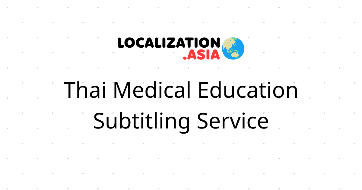 Thai Medical Education Subtitling Service