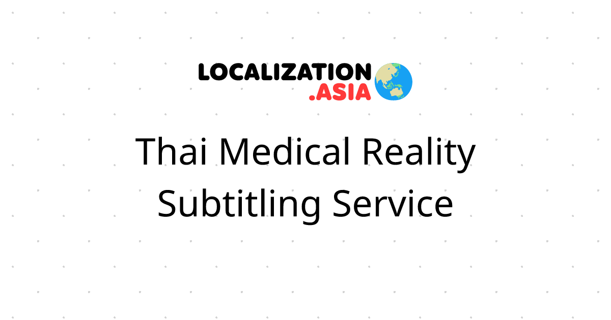 Thai Medical Reality Subtitling Service