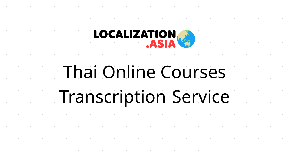 Thai Online Courses Transcription Service