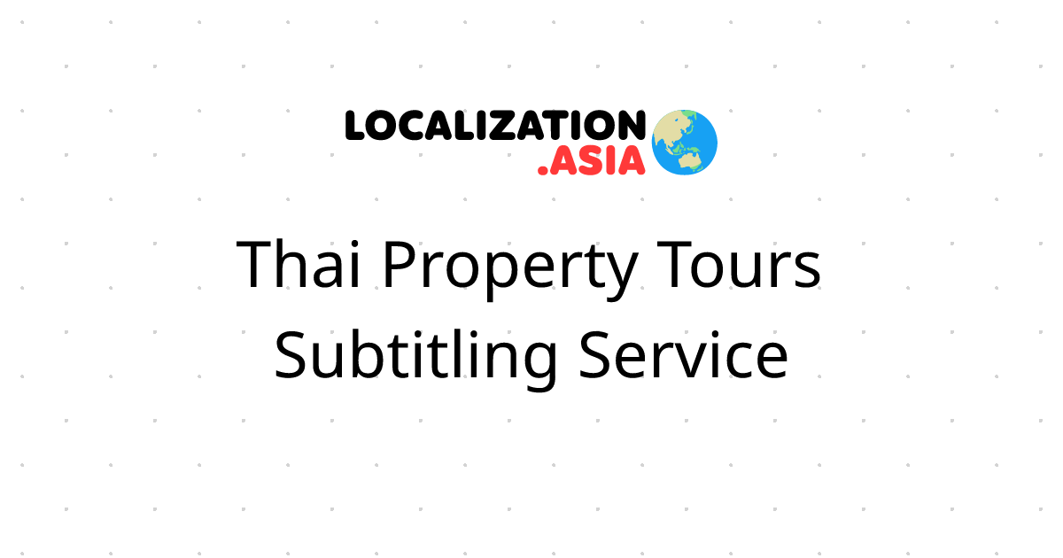 Thai Property Tours Subtitling Service