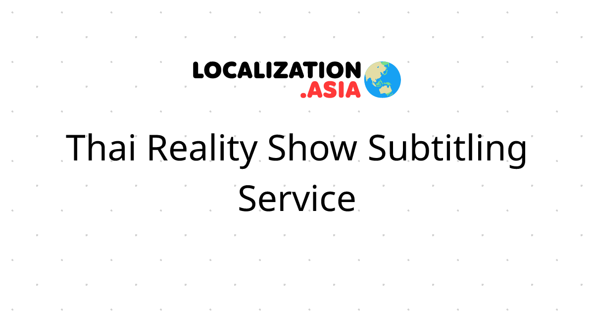 Thai Reality Show Subtitling Service