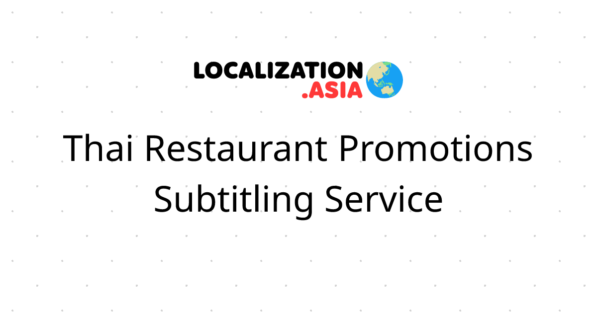 Thai Restaurant Promotions Subtitling Service