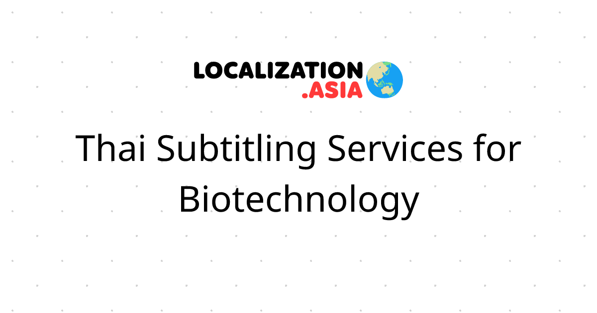 Thai Subtitling Services for Biotechnology