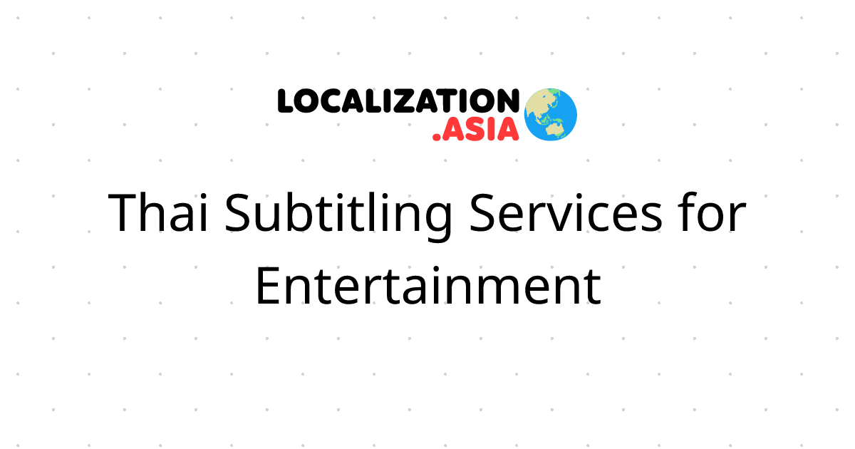 Thai Subtitling Services for Entertainment