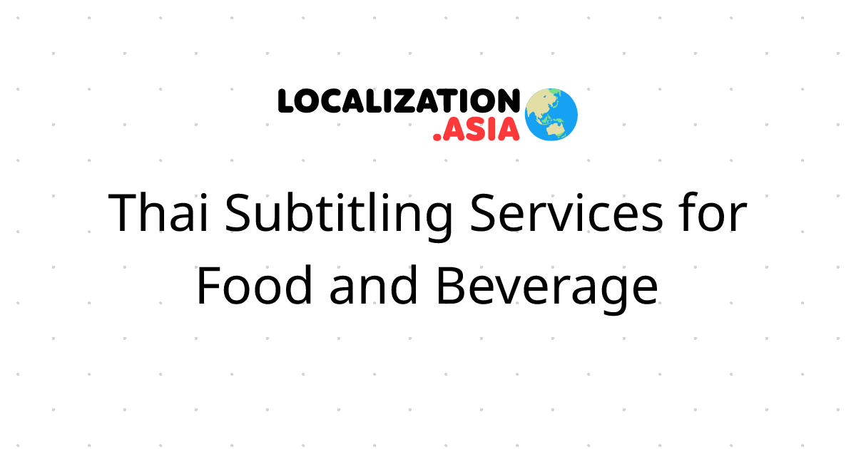 Thai Subtitling Services for Food and Beverage