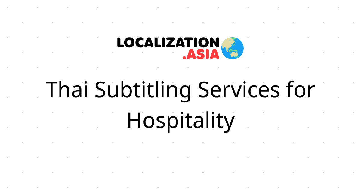 Thai Subtitling Services for Hospitality