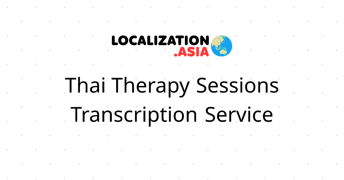 Thai Therapy Sessions Transcription Service