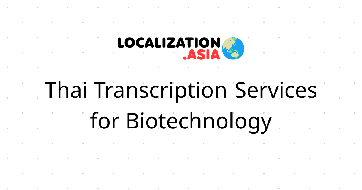 Thai Transcription Services for Biotechnology