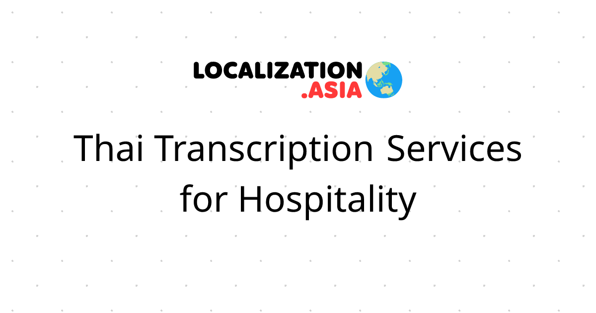 Thai Transcription Services for Hospitality