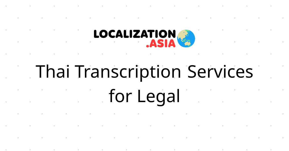 Thai Transcription Services for Legal