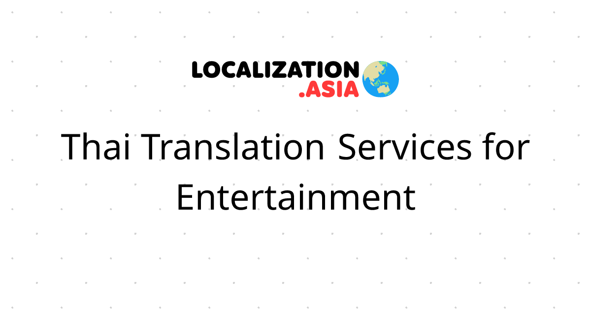 Thai Translation Services for Entertainment