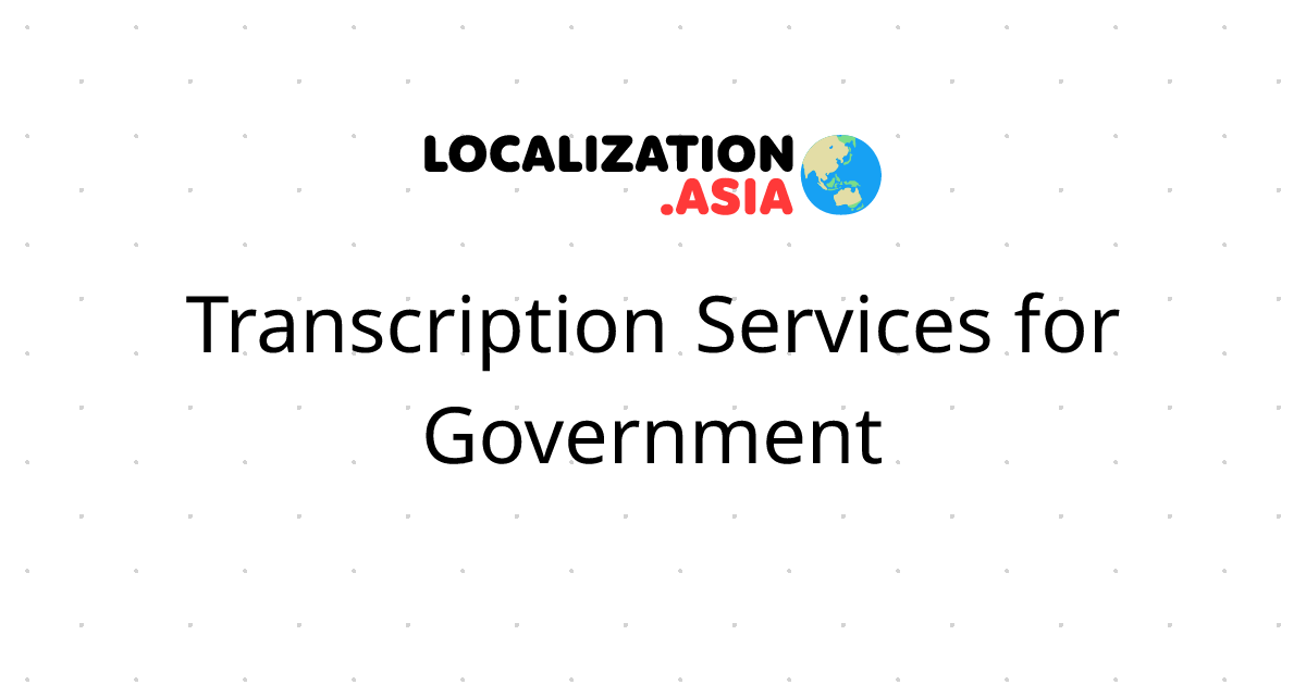 Transcription Services for Government