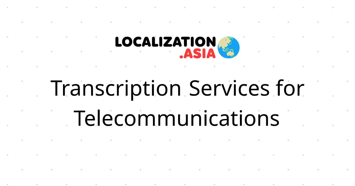 Transcription Services for Telecommunications